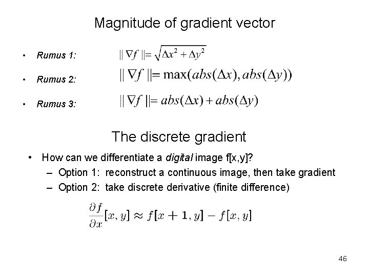 Magnitude of gradient vector • Rumus 1: • Rumus 2: • Rumus 3: The