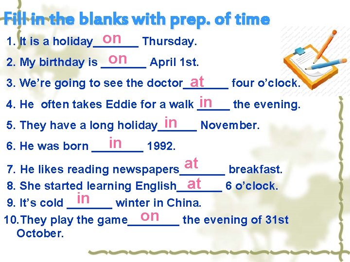 Fill in the blanks with prep. of time on Thursday. 1. It is a