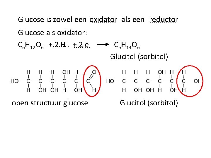 Glucose is zowel een oxidator reductor. . . als een. . . Glucose als