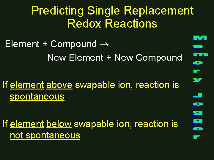 Predicting Single Replacement Redox Reactions Element + Compound New Element + New Compound If