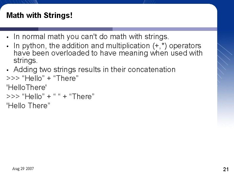 Math with Strings! In normal math you can't do math with strings. • In