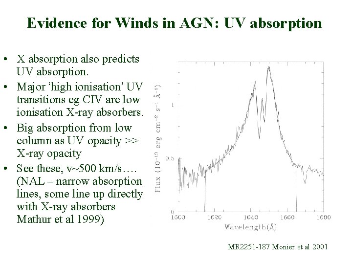 Evidence for Winds in AGN: UV absorption • X absorption also predicts UV absorption.