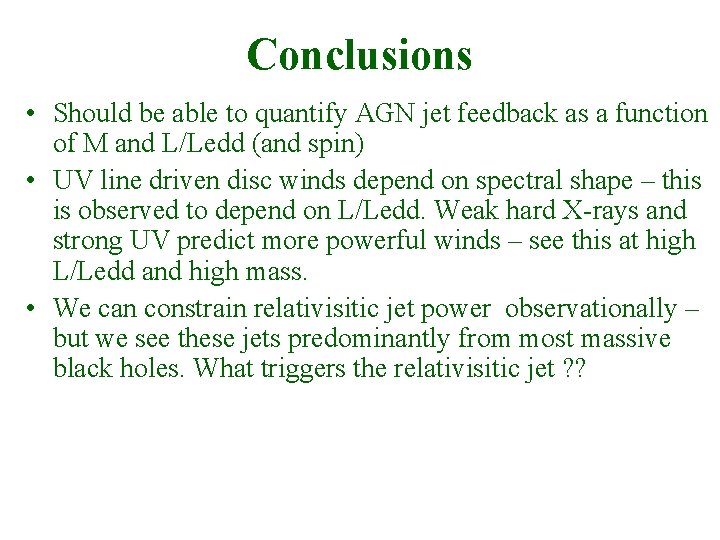 Conclusions • Should be able to quantify AGN jet feedback as a function of