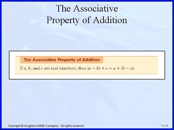The Associative Property of Addition Copyright © Houghton Mifflin Company. All rights reserved. 1