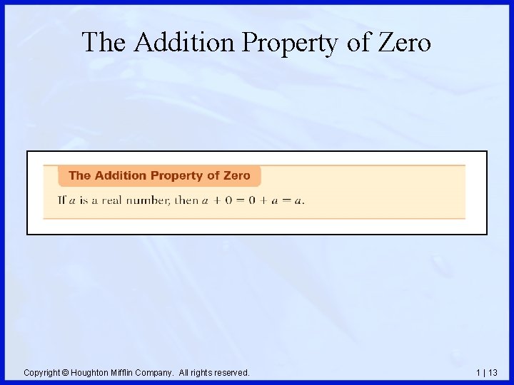 The Addition Property of Zero Copyright © Houghton Mifflin Company. All rights reserved. 1