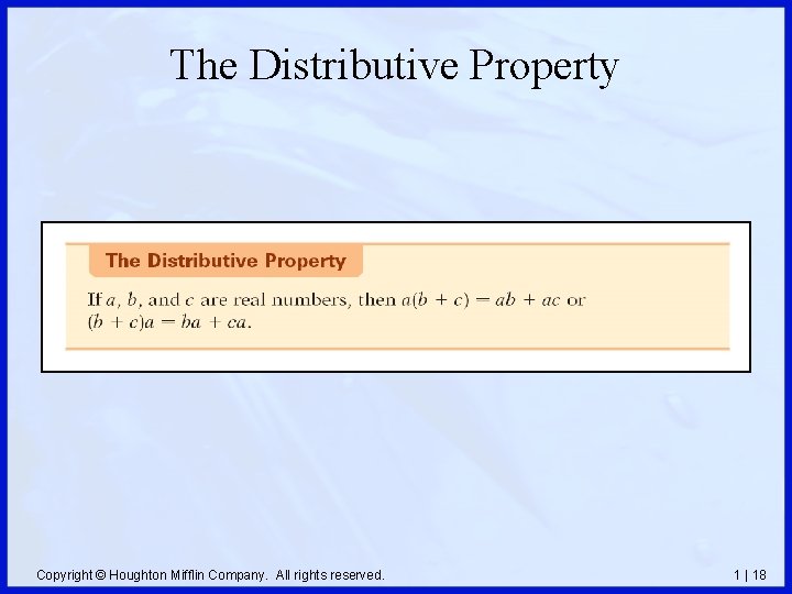 The Distributive Property Copyright © Houghton Mifflin Company. All rights reserved. 1 | 18