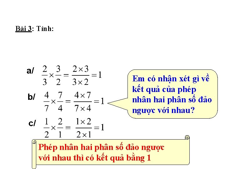 Bài 3: Tính: a/ b/ Em có nhận xét gì về kết quả của