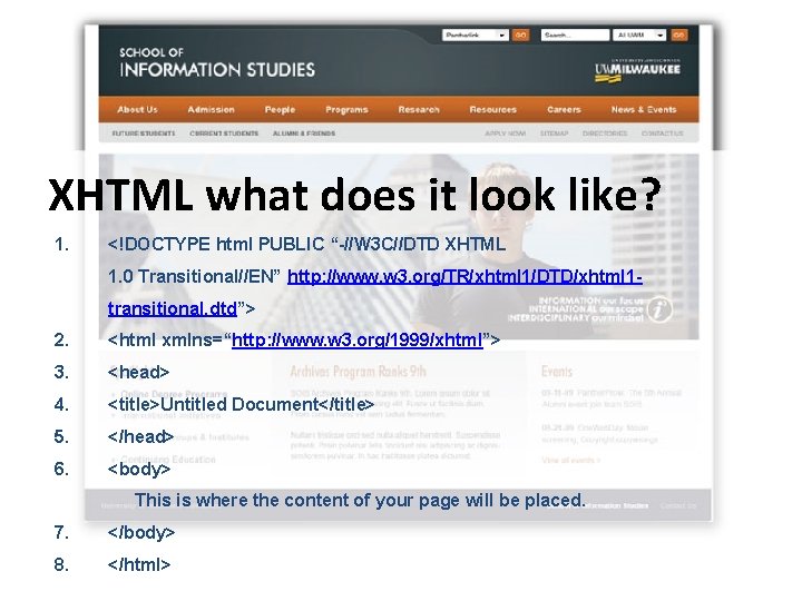 XHTML what does it look like? 1. <!DOCTYPE html PUBLIC “-//W 3 C//DTD XHTML XHTML what does it look like? 1. <!DOCTYPE html PUBLIC “-//W 3 C//DTD XHTML