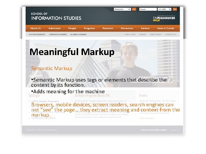Meaningful Markup Semantic Markup • Semantic Markup uses tags or elements that describe the Meaningful Markup Semantic Markup • Semantic Markup uses tags or elements that describe the