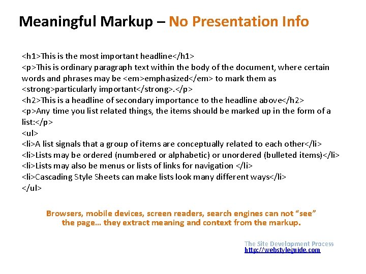 Meaningful Markup – No Presentation Info <h 1>This is the most important headline</h 1> Meaningful Markup – No Presentation Info <h 1>This is the most important headline</h 1>