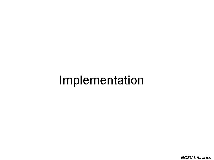 Implementation NCSU Libraries 