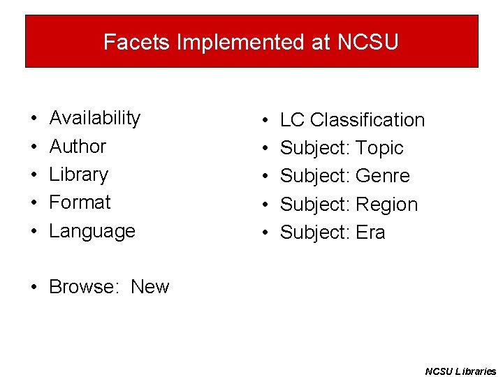 Facets Implemented at NCSU • • • Availability Author Library Format Language • •
