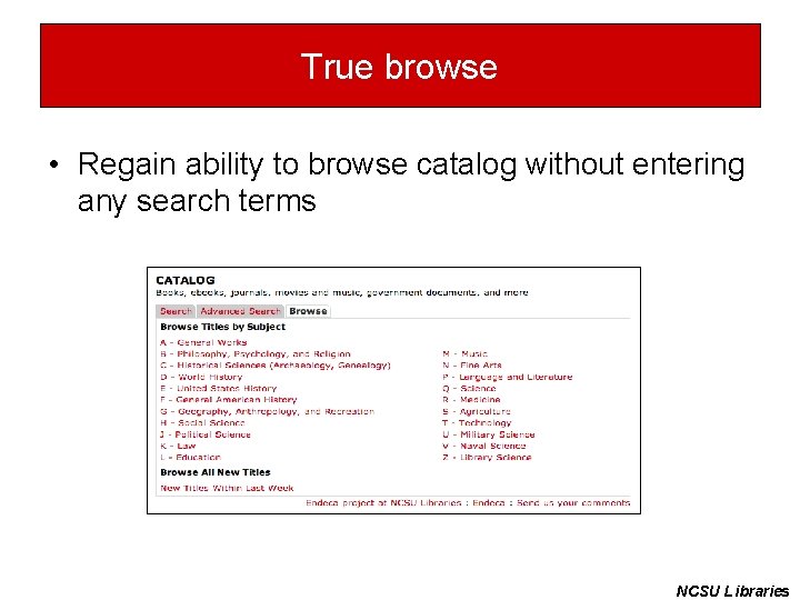 True browse • Regain ability to browse catalog without entering any search terms NCSU
