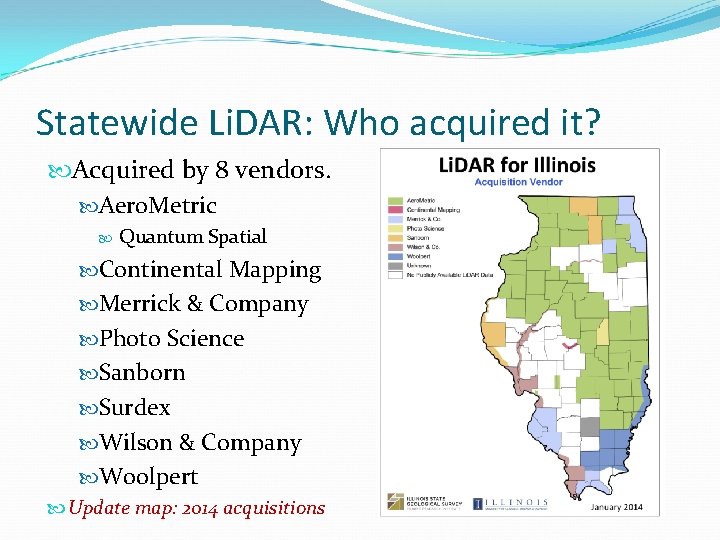 Statewide Li. DAR: Who acquired it? Acquired by 8 vendors. Aero. Metric Quantum Spatial