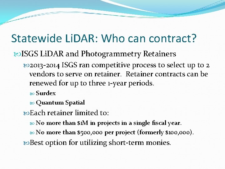 Statewide Li. DAR: Who can contract? ISGS Li. DAR and Photogrammetry Retainers 2013 -2014