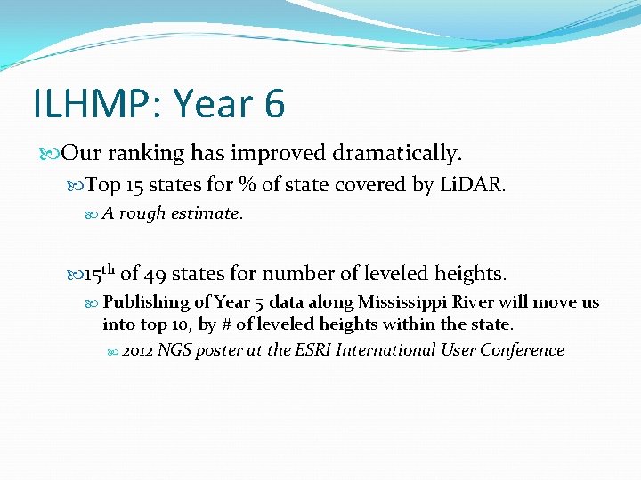 ILHMP: Year 6 Our ranking has improved dramatically. Top 15 states for % of