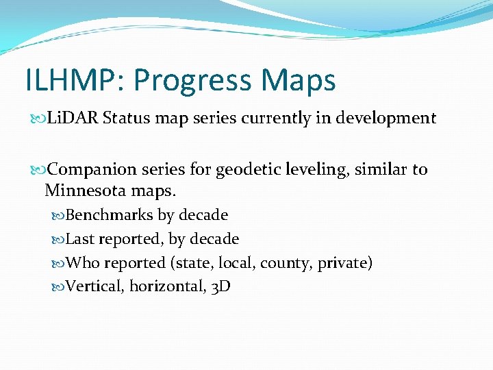 ILHMP: Progress Maps Li. DAR Status map series currently in development Companion series for