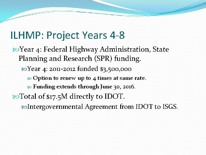 ILHMP: Project Years 4 -8 Year 4: Federal Highway Administration, State Planning and Research