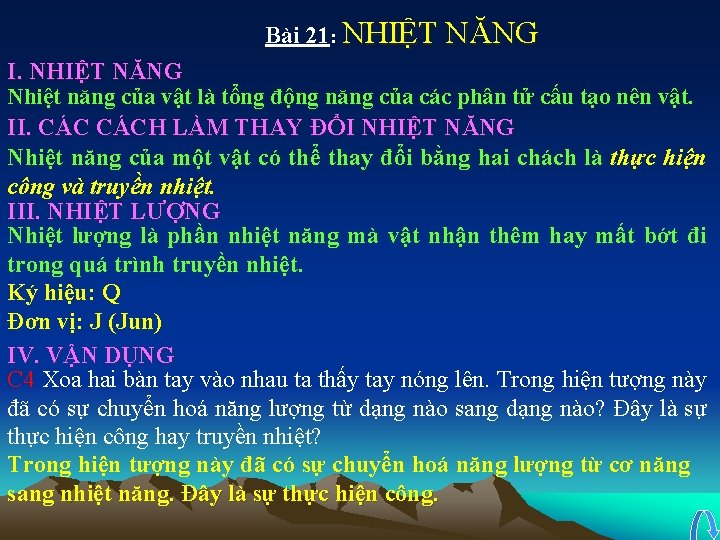 Bài 21: NHIỆT NĂNG I. NHIỆT NĂNG Nhiệt năng của vật là tổng động