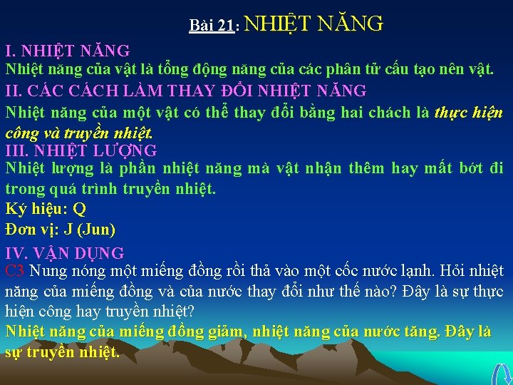 Bài 21: NHIỆT NĂNG I. NHIỆT NĂNG Nhiệt năng của vật là tổng động