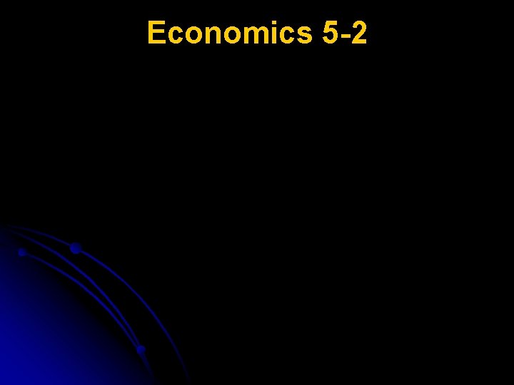 Economics 5 -2 