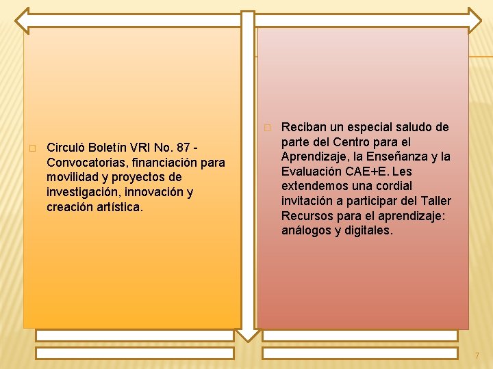 � � Circuló Boletín VRI No. 87 Convocatorias, financiación para movilidad y proyectos de