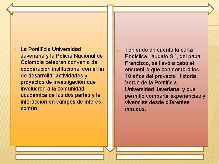 � La Pontificia Universidad Javeriana y la Policía Nacional de Colombia celebran convenio de