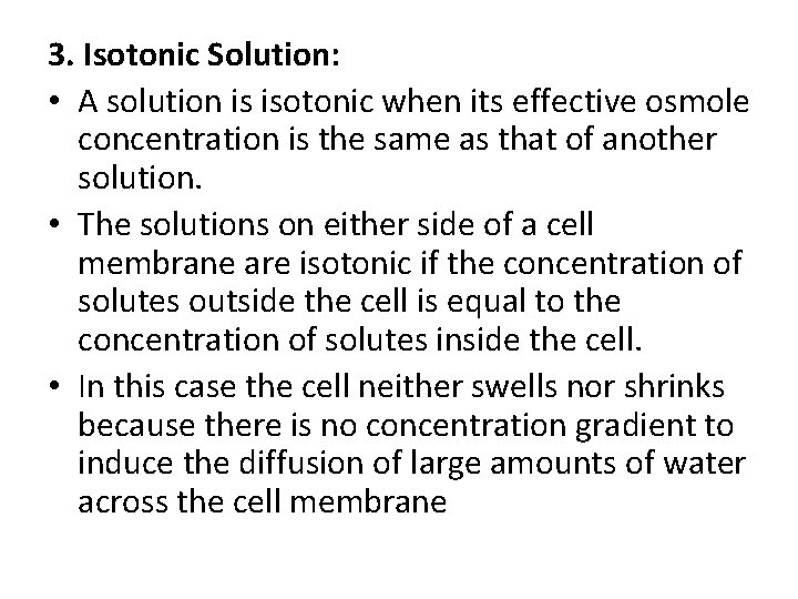 3. Isotonic Solution: • A solution is isotonic when its effective osmole concentration is