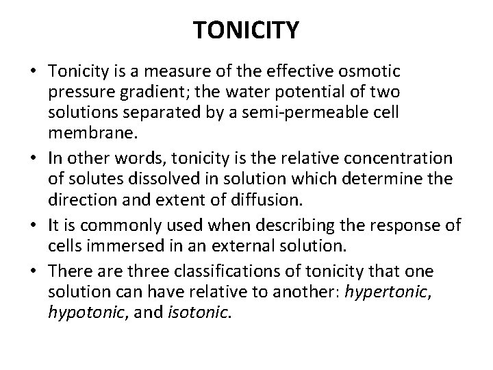 TONICITY • Tonicity is a measure of the effective osmotic pressure gradient; the water