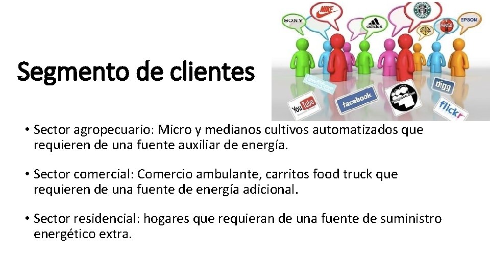 Segmento de clientes • Sector agropecuario: Micro y medianos cultivos automatizados que requieren de