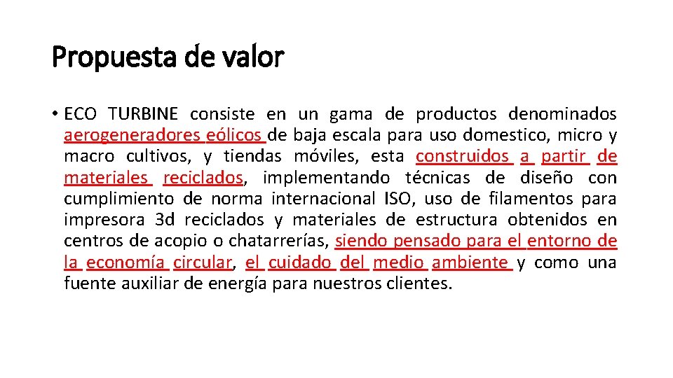 Propuesta de valor • ECO TURBINE consiste en un gama de productos denominados aerogeneradores