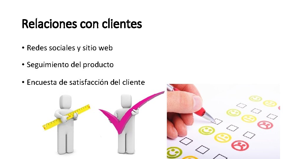 Relaciones con clientes • Redes sociales y sitio web • Seguimiento del producto •