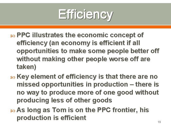 Efficiency PPC illustrates the economic concept of efficiency (an economy is efficient if all