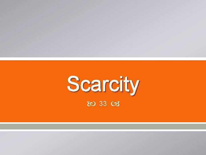 Scarcity 33 