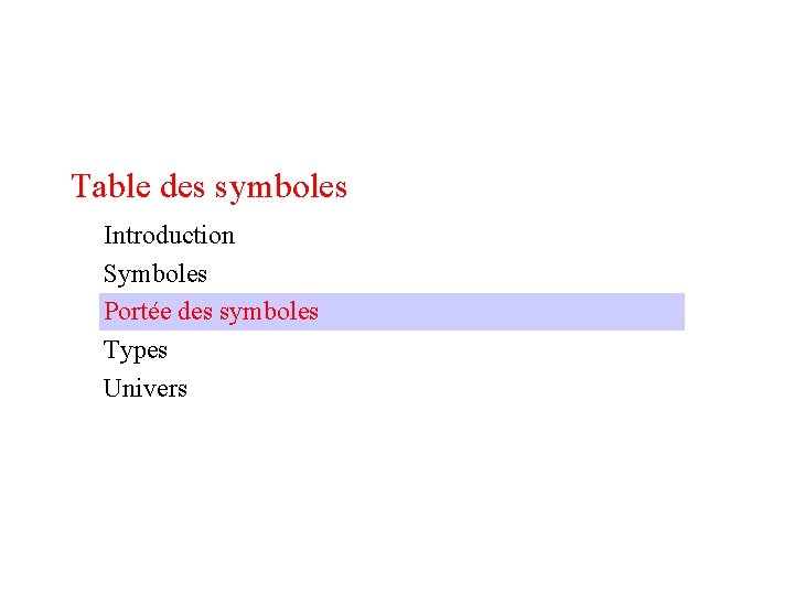 Table des symboles Introduction Symboles Portée des symboles Types Univers 