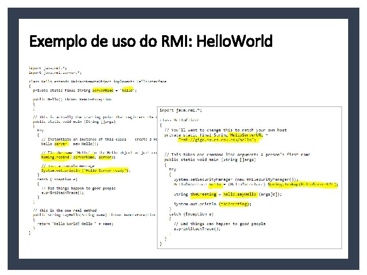 Exemplo de uso do RMI: Hello. World 