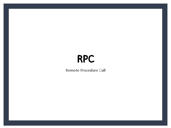 RPC Remote Procedure Call 