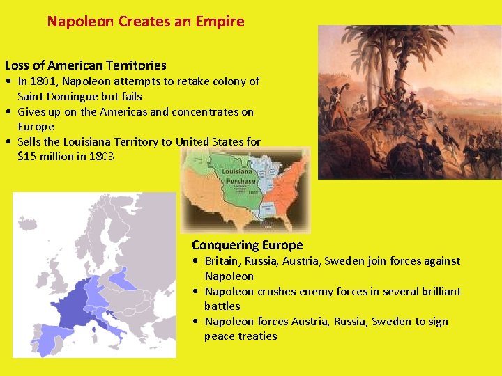 Napoleon Creates an Empire Loss of American Territories • In 1801, Napoleon attempts to