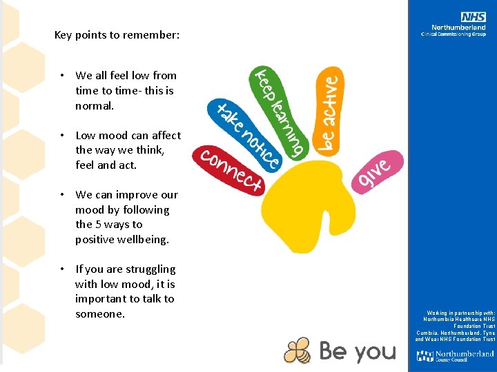 Key points to remember: • We all feel low from time to time- this