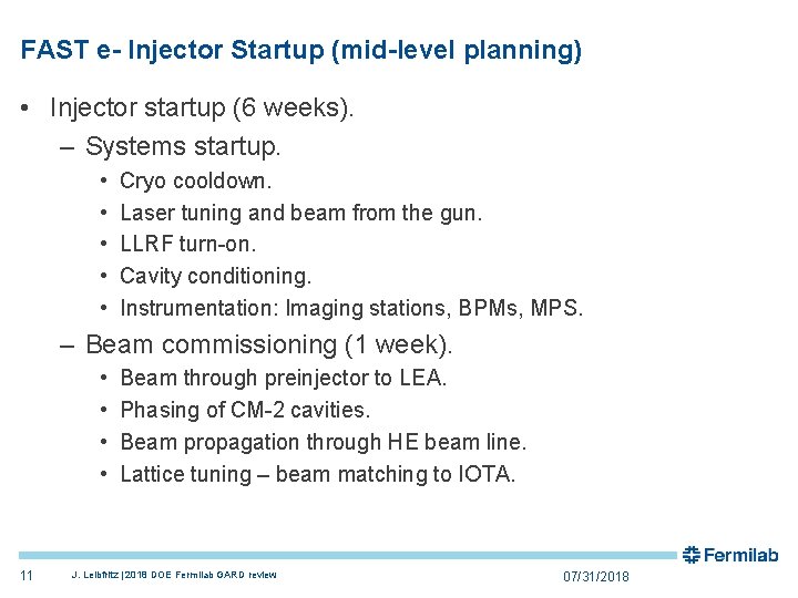 FAST e- Injector Startup (mid-level planning) • Injector startup (6 weeks). – Systems startup.