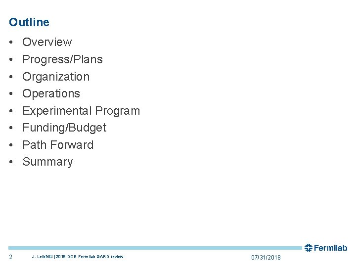 Outline • • 2 Overview Progress/Plans Organization Operations Experimental Program Funding/Budget Path Forward Summary