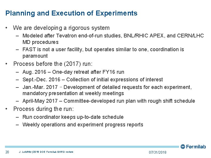 Planning and Execution of Experiments • We are developing a rigorous system – Modeled