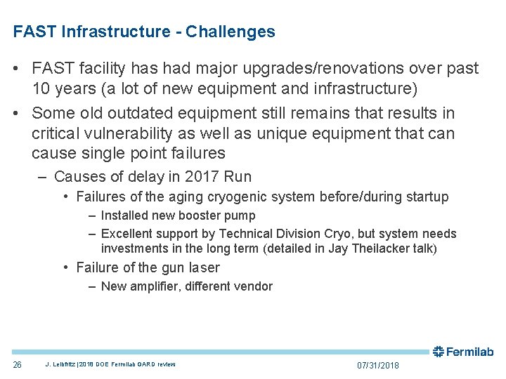 FAST Infrastructure - Challenges • FAST facility has had major upgrades/renovations over past 10