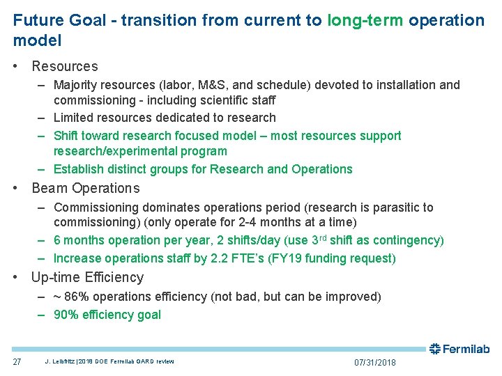 Future Goal - transition from current to long-term operation model • Resources – Majority
