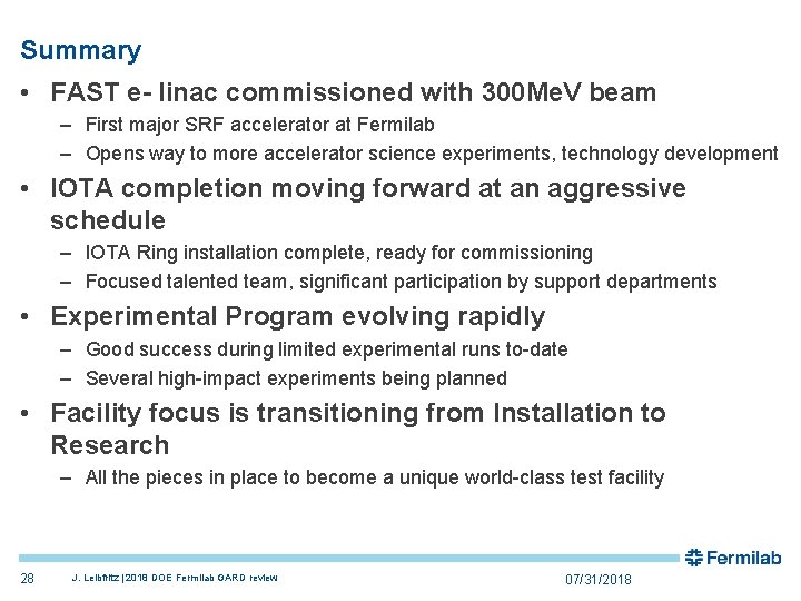 Summary • FAST e- linac commissioned with 300 Me. V beam – First major