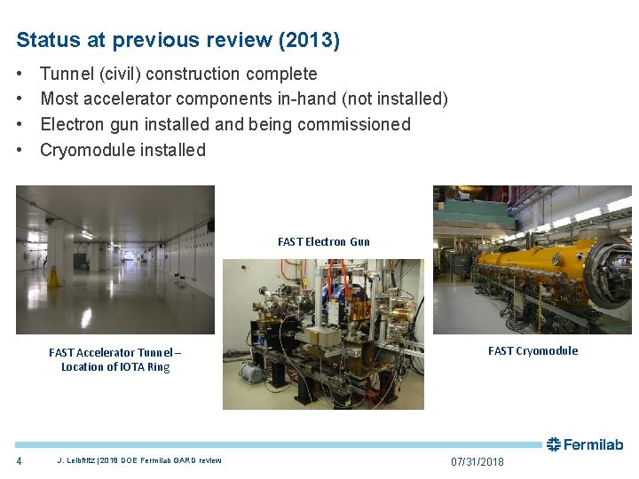 Status at previous review (2013) • • Tunnel (civil) construction complete Most accelerator components