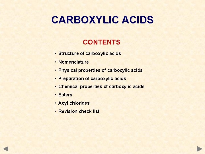 CARBOXYLIC ACIDS CONTENTS • Structure of carboxylic acids • Nomenclature • Physical properties of