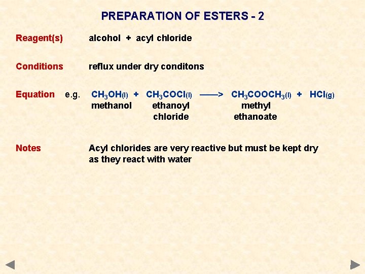 PREPARATION OF ESTERS - 2 Reagent(s) alcohol + acyl chloride Conditions reflux under dry