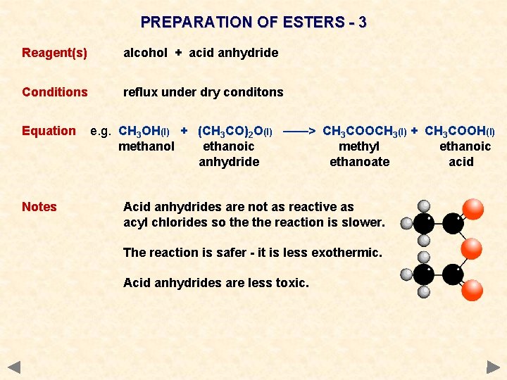 PREPARATION OF ESTERS - 3 Reagent(s) alcohol + acid anhydride Conditions reflux under dry