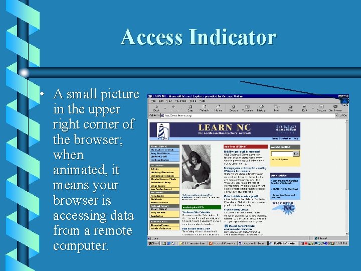 Access Indicator • A small picture in the upper right corner of the browser;